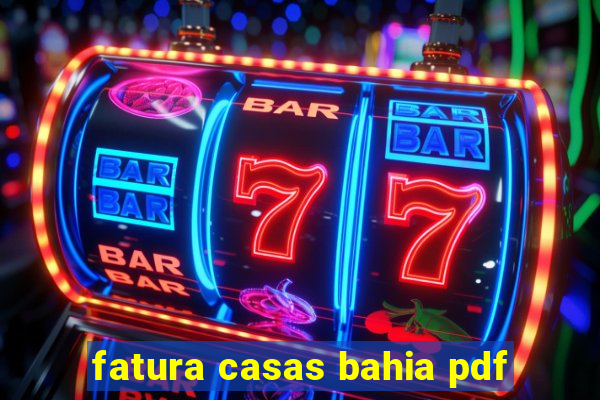 fatura casas bahia pdf